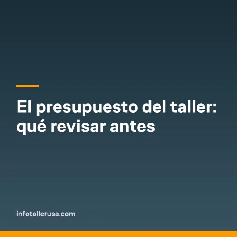 El presupuesto del taller: qué revisar antes